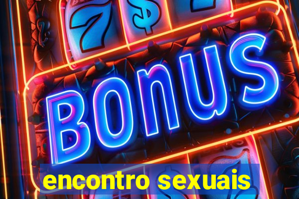 encontro sexuais